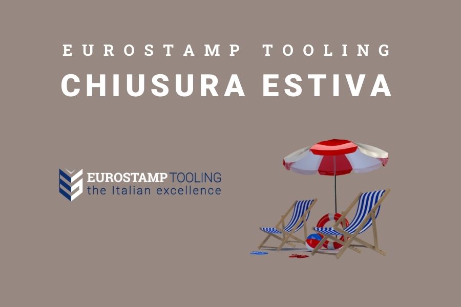 Chiusura estiva 2022 Eurostamp Tooling