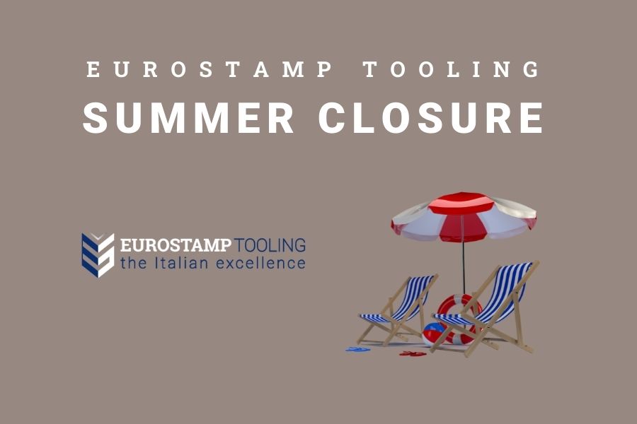 Summer closure 2022 Eurostamp Tooling